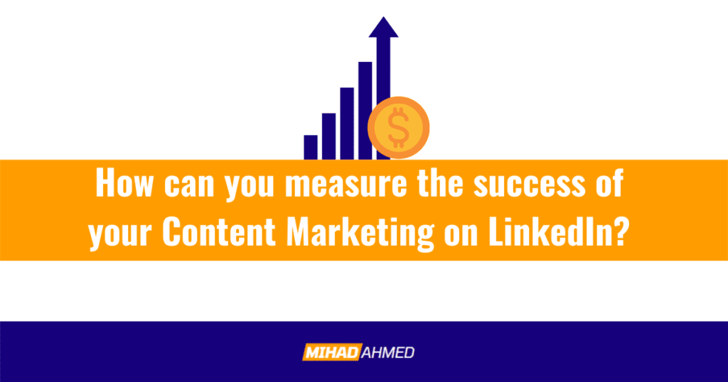 How can you measure the success of your Content Marketing on LinkedIn?
